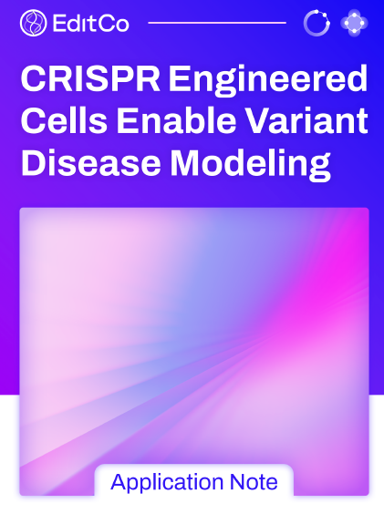 CRISPR-Engineered Cells Enable Variant Disease Modeling